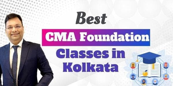   Best CMA Foundation Classes in Kolkata 
